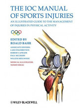 The IOC Manual of Sports Injuries: An Illustrated Guide to the Management of Injuries in Physical Ac