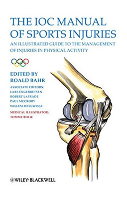 The IOC Manual of Sports Injuries: An Illustrated Guide to the Management of Injuries in Physical Ac