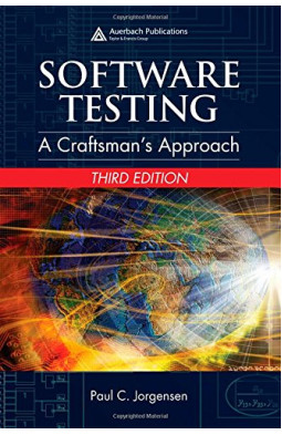Software Testing: A Craftsman's Approach, Third Edition: A Craftman's Approach