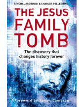 The Jesus Family Tomb: The discovery that changes history forever