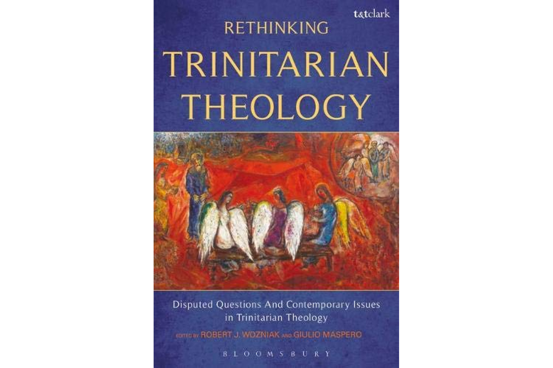 Rethinking Trinitarian Theology: Disputed Questions and Contemporary Issues in Trinitarian Theology