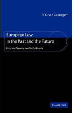 European Law in the Past and the Future: Unity and Diversity over Two Millennia