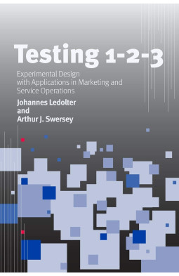 Testing 1 - 2 - 3: Experimental Design with Applications in Marketing and Service Operations