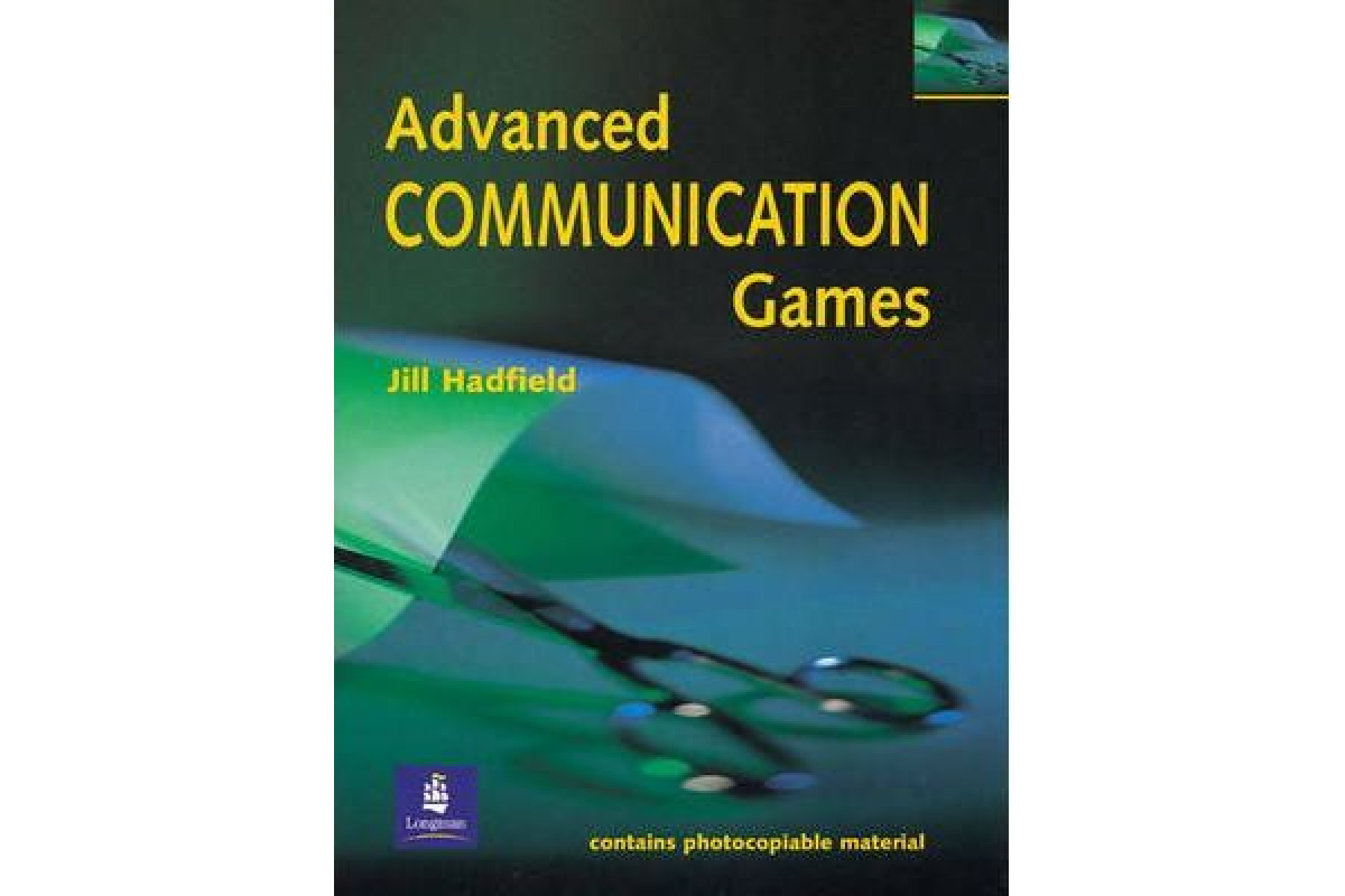 Photocopiable ELT Games and Activities Series: Advanced Communication Games