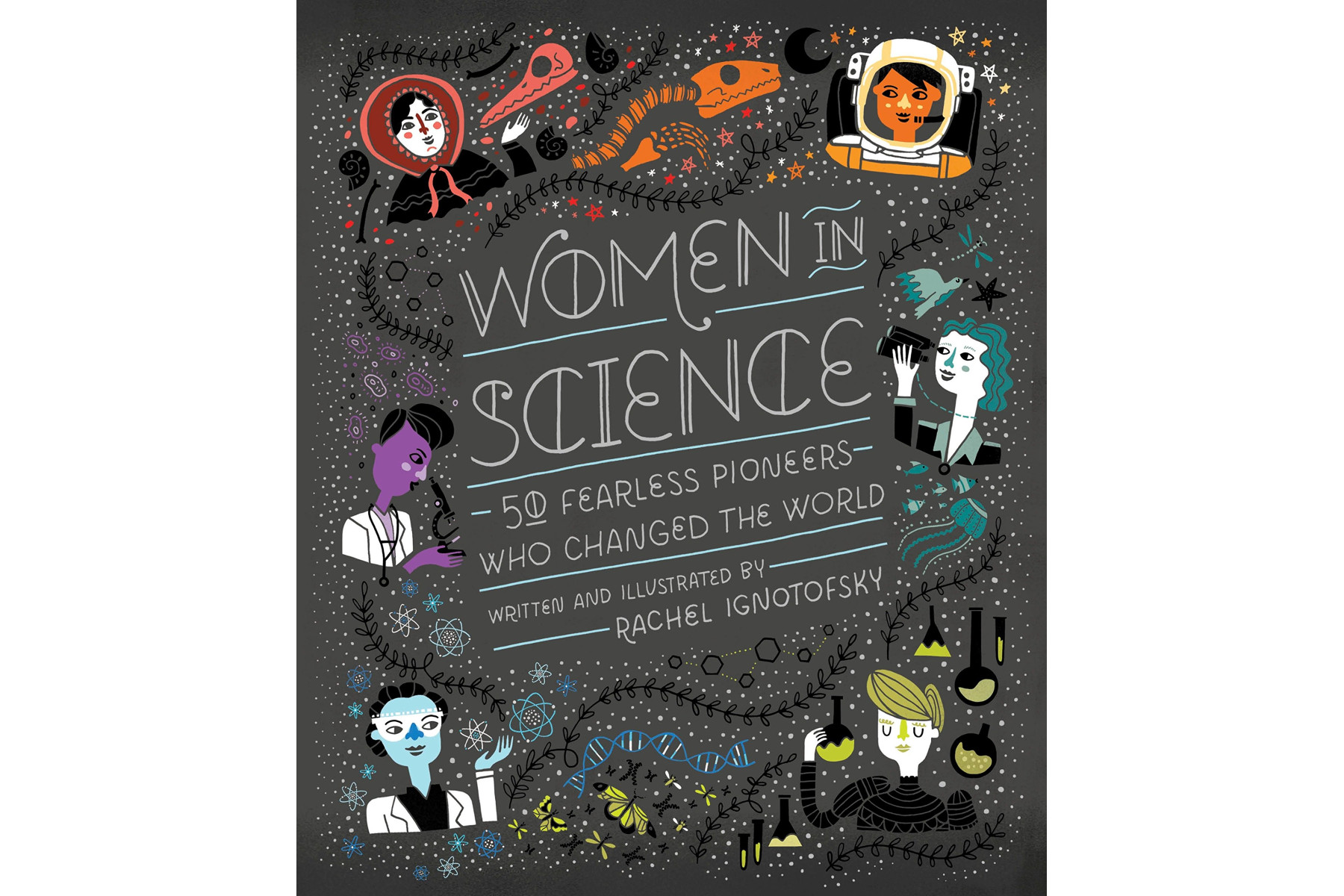 Women in Science: 50 Fearless Pioneers Who Changed the World