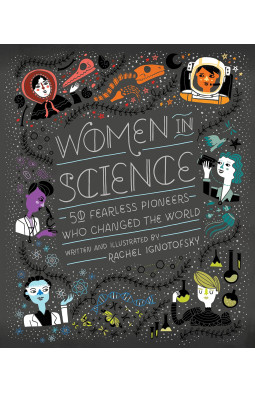 Women in Science: 50 Fearless Pioneers Who Changed the World