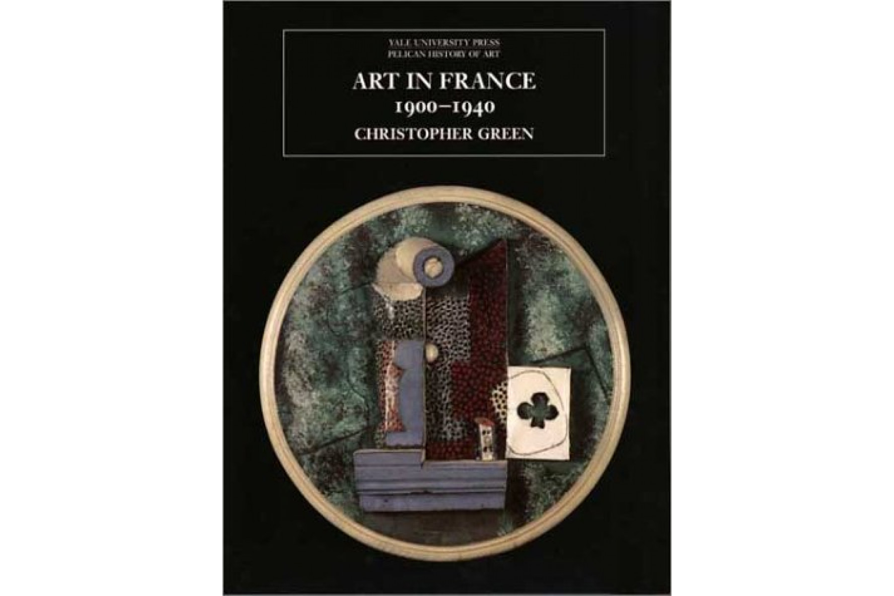 Art in France, 1900-1940 (The Yale University Press Pelican History of Art)