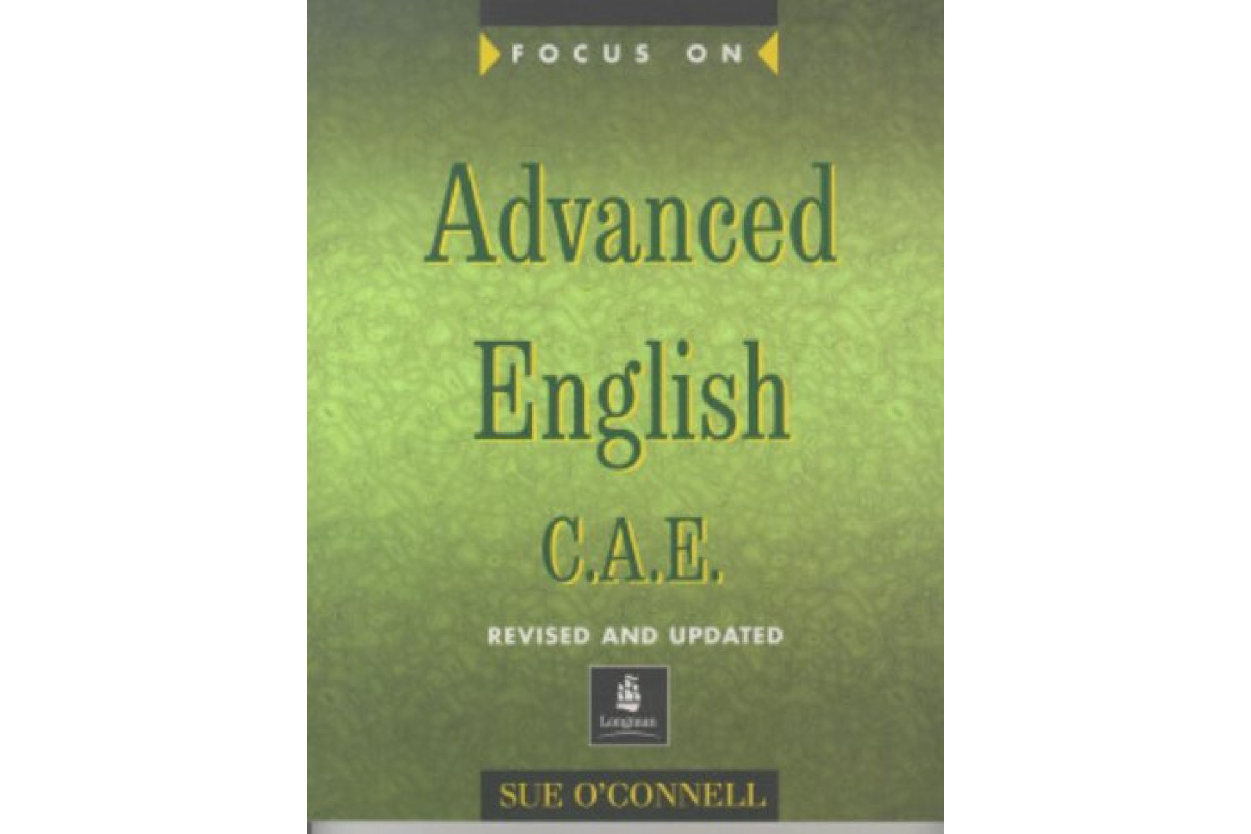 Focus on Advanced English C.A.E.