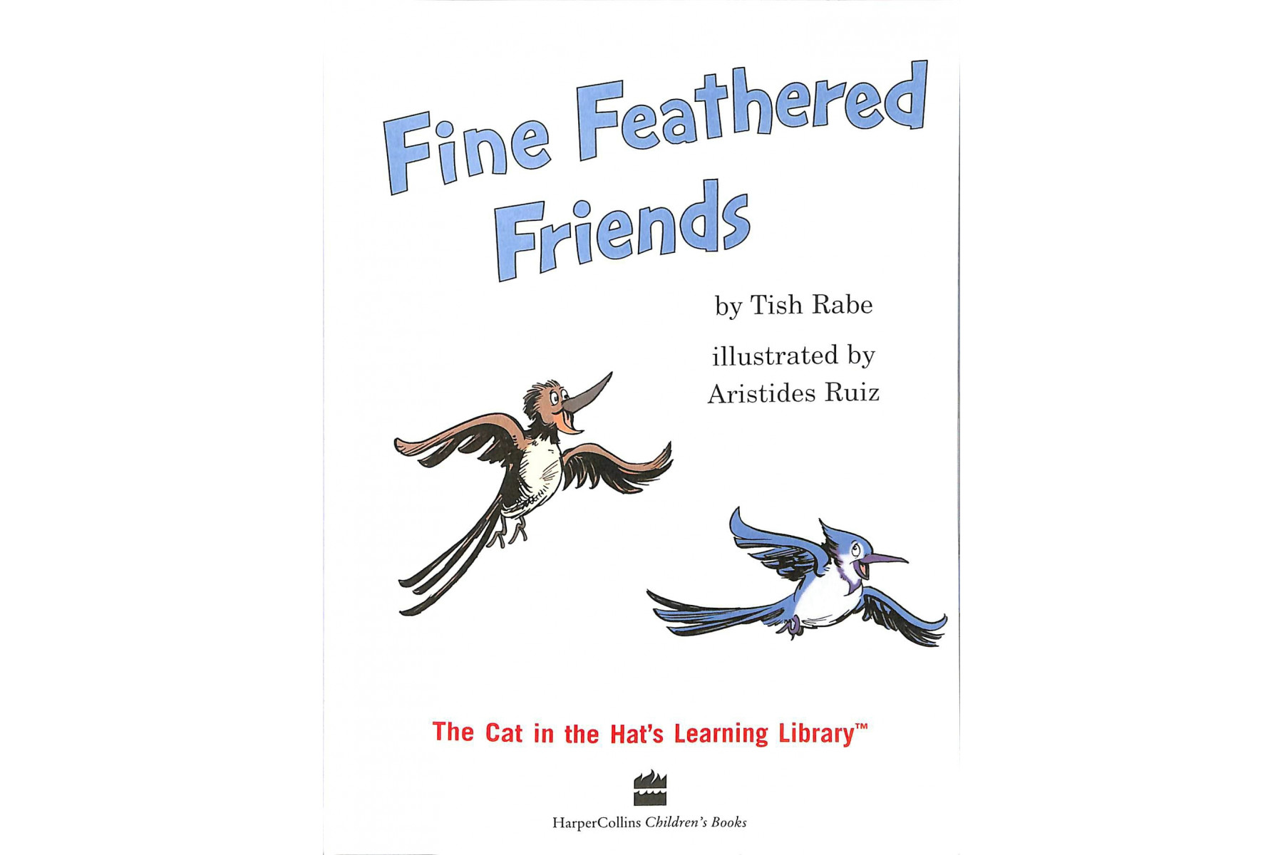 The Fine Feathered Friends (The Cat in the Hat's Learning Library)