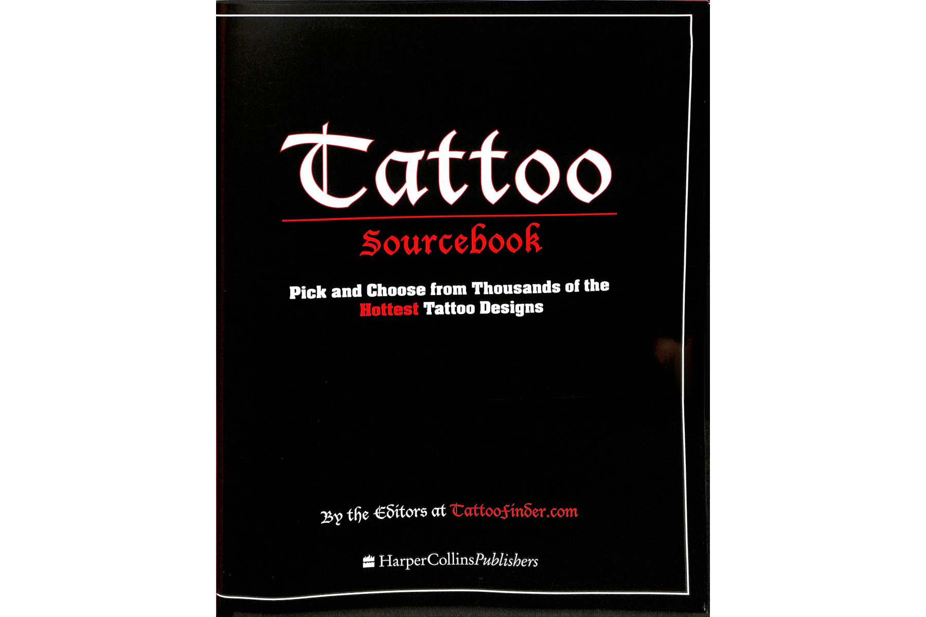 Tattoo Sourcebook: Pick and Choose from Thousands of the Hottest Tattoo Designs