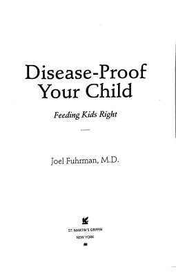 Disease-Proof Your Child: Feeding Kids Right