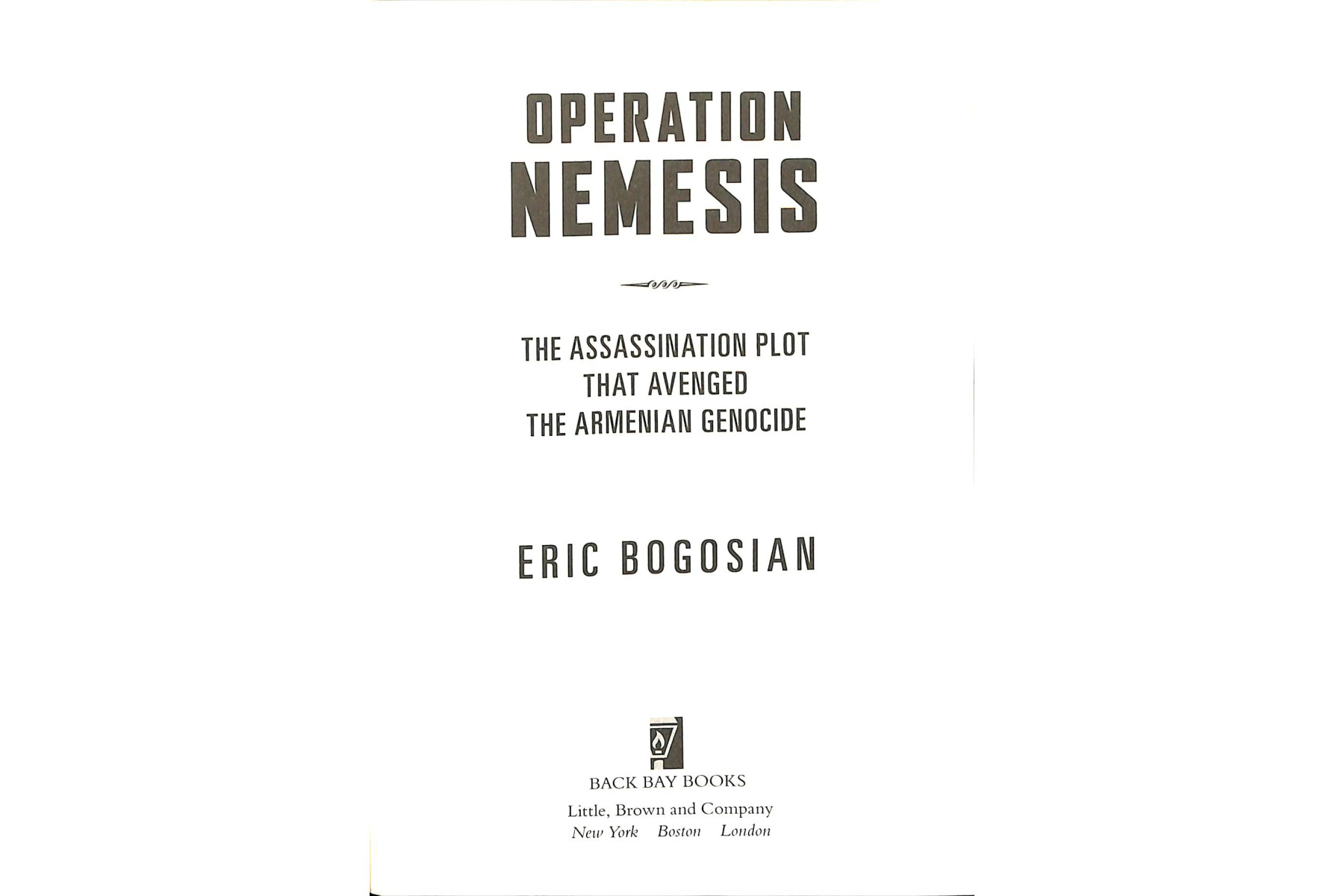 Operation Nemesis: The Assassination Plot that Avenged the Armenian Genocide