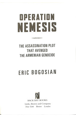 Operation Nemesis: The Assassination Plot that Avenged the Armenian Genocide