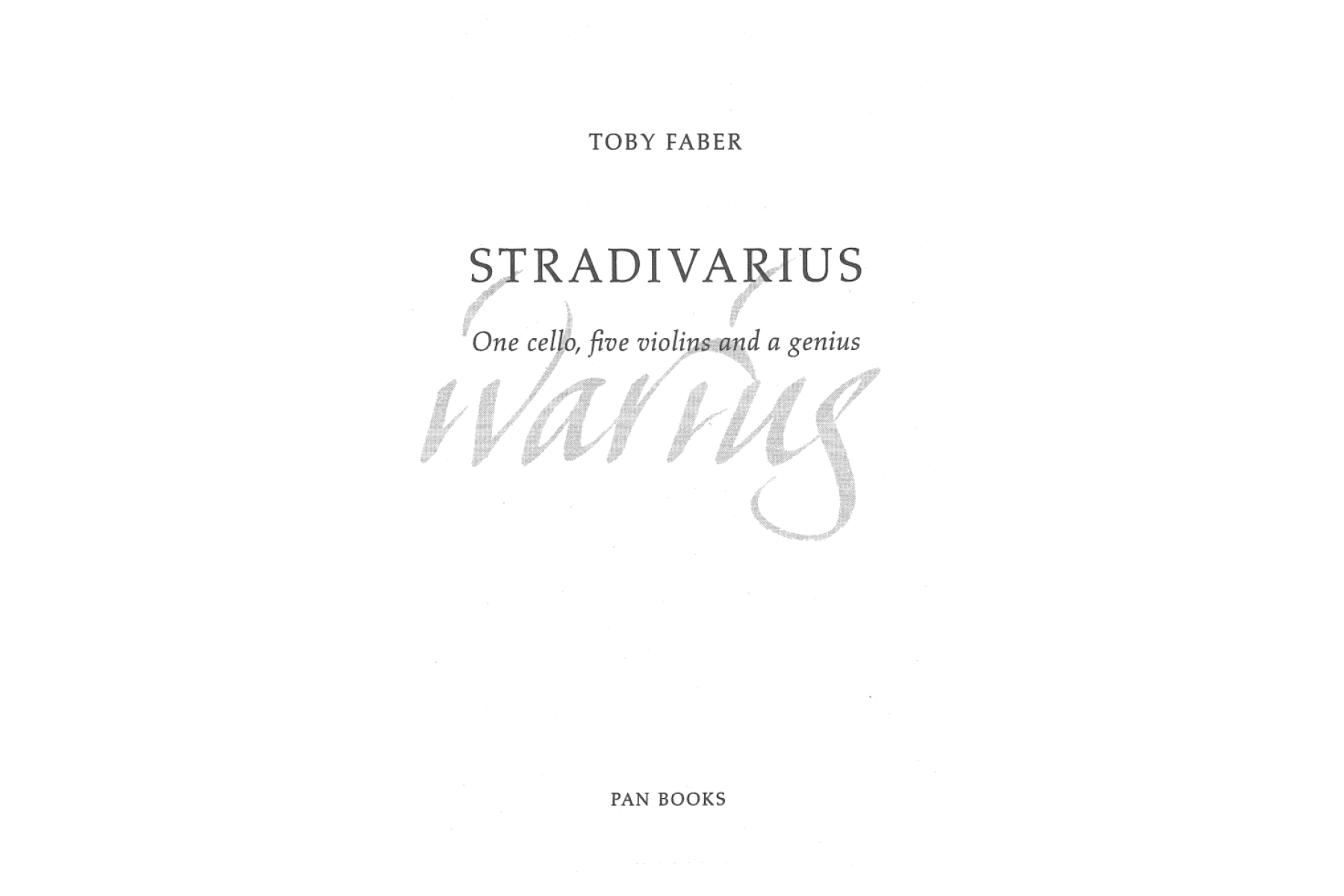 Stradivarius: Five Violins, One Cello and a Genius