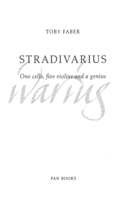 Stradivarius: Five Violins, One Cello and a Genius