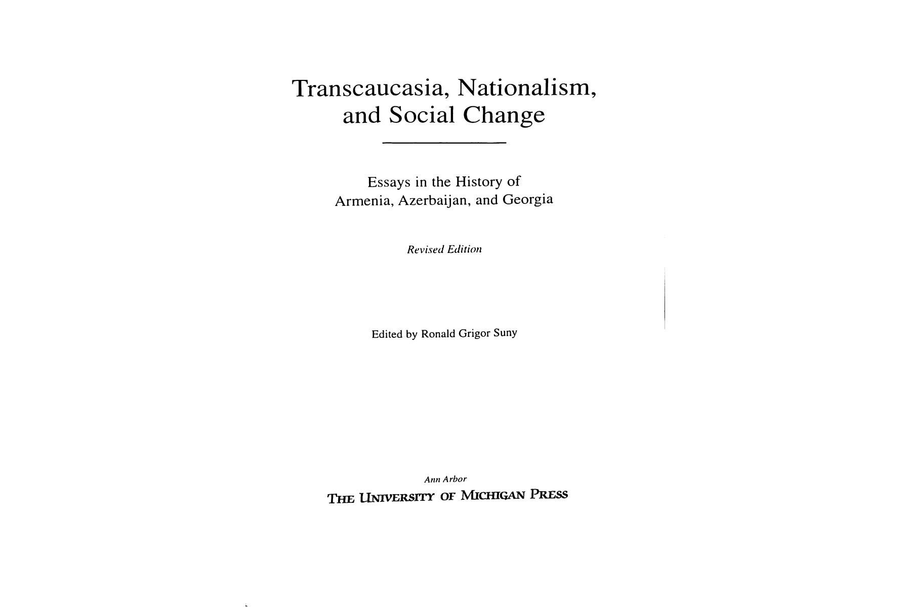Transcaucasia, Nationalism and Social Change: Essays in the History of Armenia, Azerbaijan and Georg