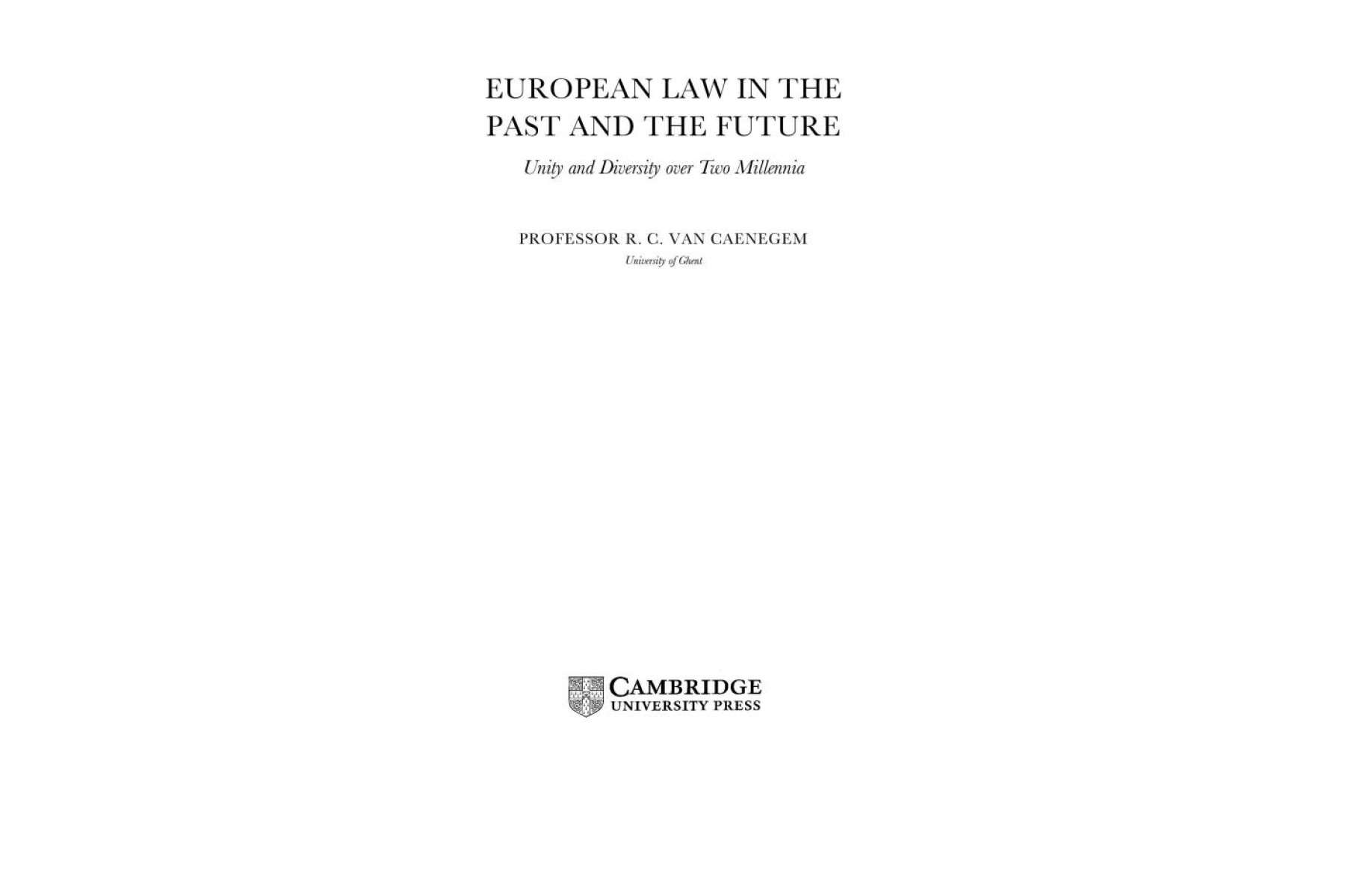 European Law in the Past and the Future: Unity and Diversity over Two Millennia