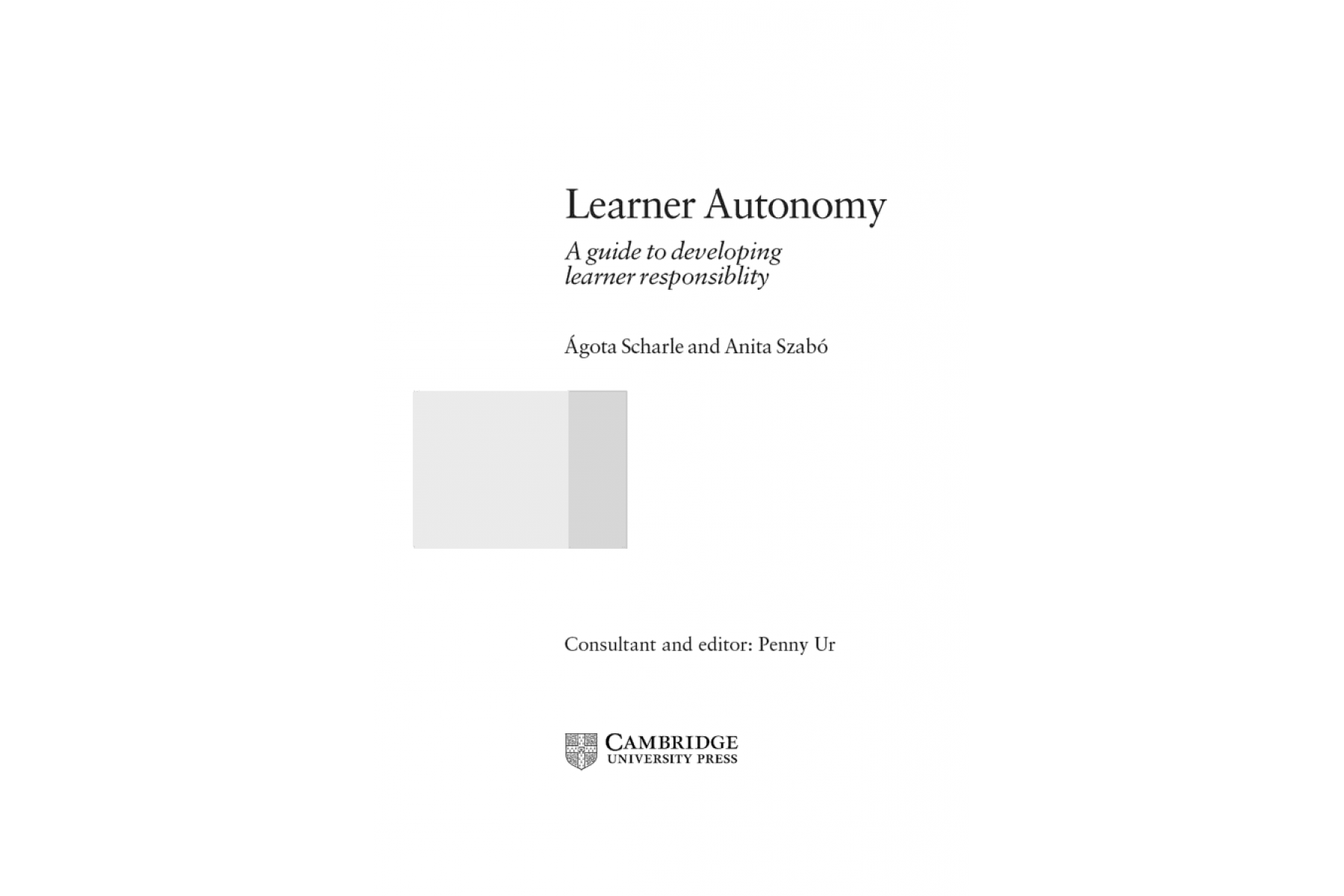 Learner Autonomy: A Guide to Developing Learner Responsibility