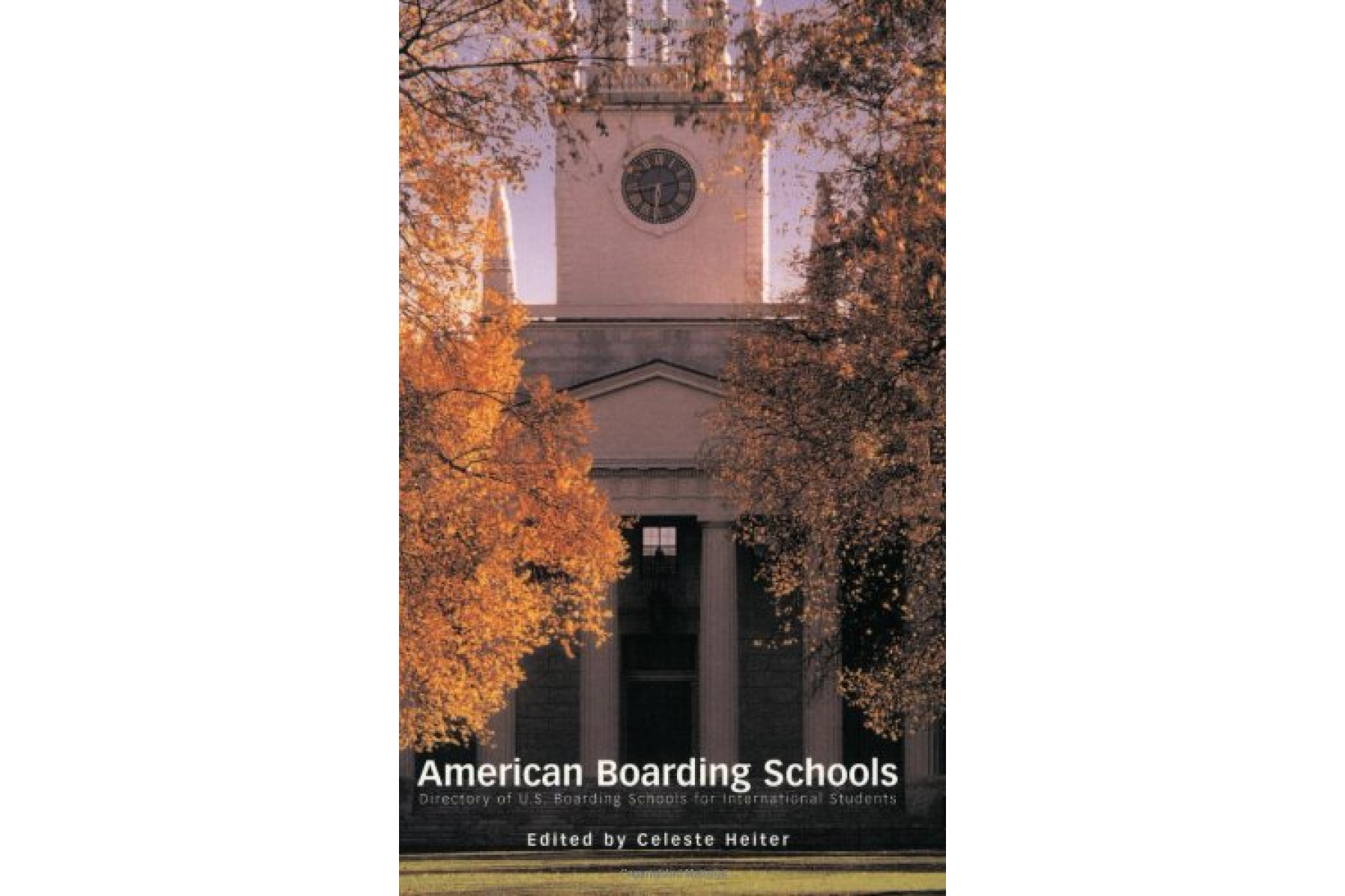American Boarding Schools: Directory of U.S. Boarding Schools for International Students