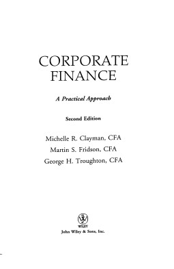 Corporate Finance: A Practical Approach (CFA Institute Investment Series)