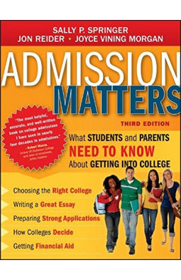 Admission Matters: What Students and Parents Need to Know About Getting into College