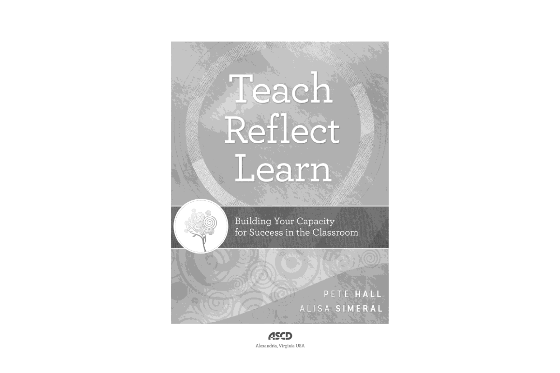 Teach, Reflect, Learn: Building Your Capacity for Success in the Classroom