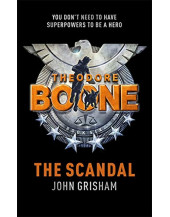 Theodore Boone: The Scandal (Book 6)