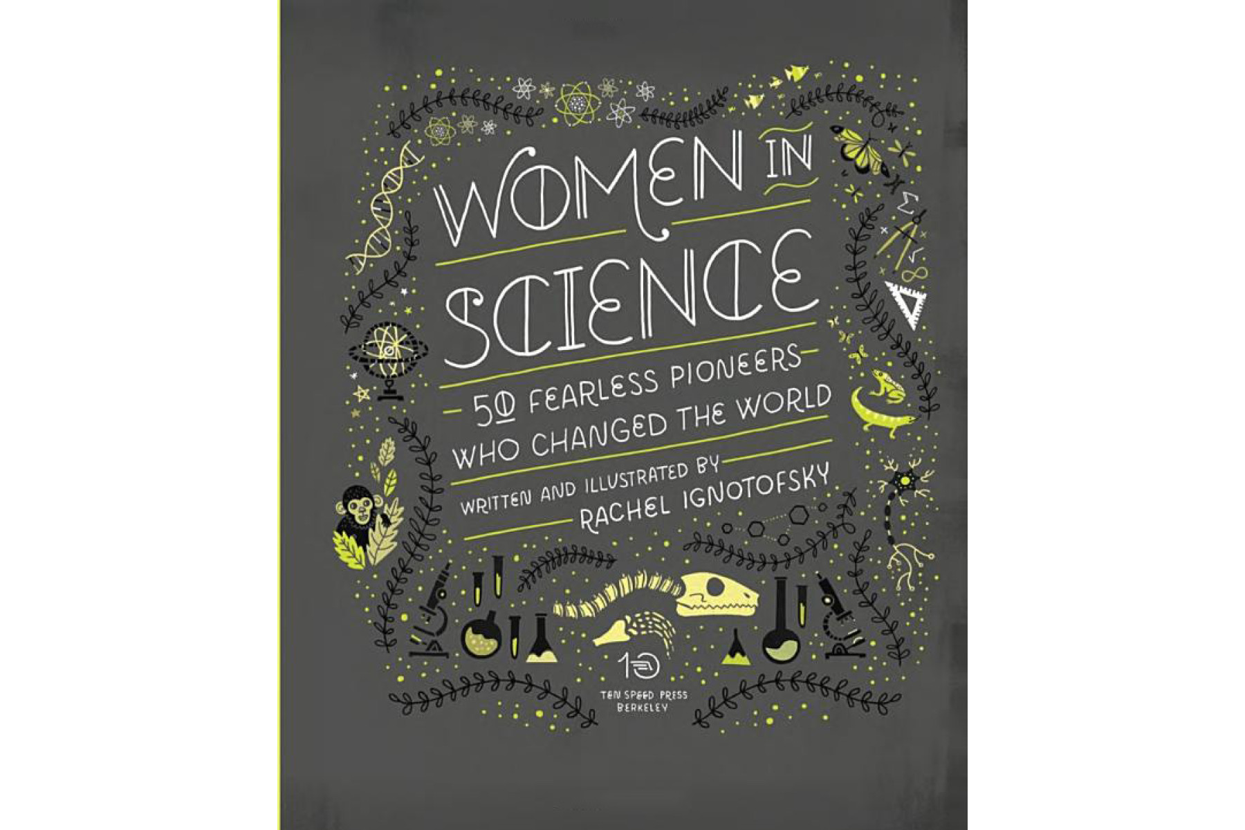 Women in Science: 50 Fearless Pioneers Who Changed the World