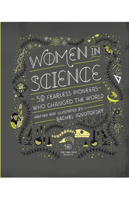 Women in Science: 50 Fearless Pioneers Who Changed the World