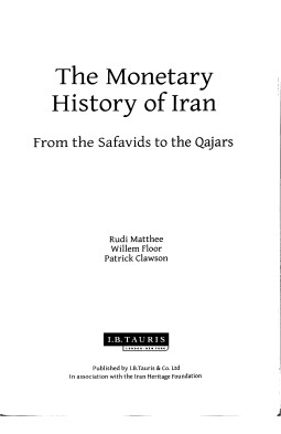 The Monetary History of Iran: From the Safavids to the Qajars