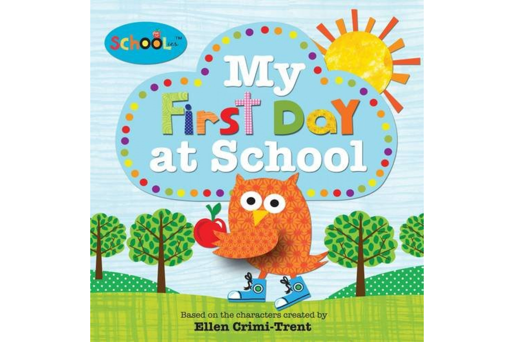 My First Day at School (Schoolies Storybooks)