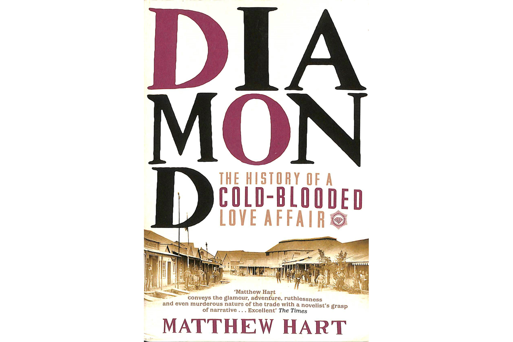 Diamond: The History of a Cold-Blooded Love Affair