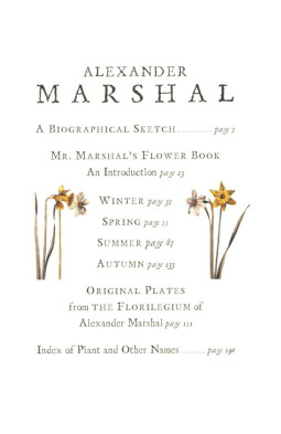 Mr Marshal's Flower Book: Being a Compendium of the Flower Portraits of Alexander Marshal Esq